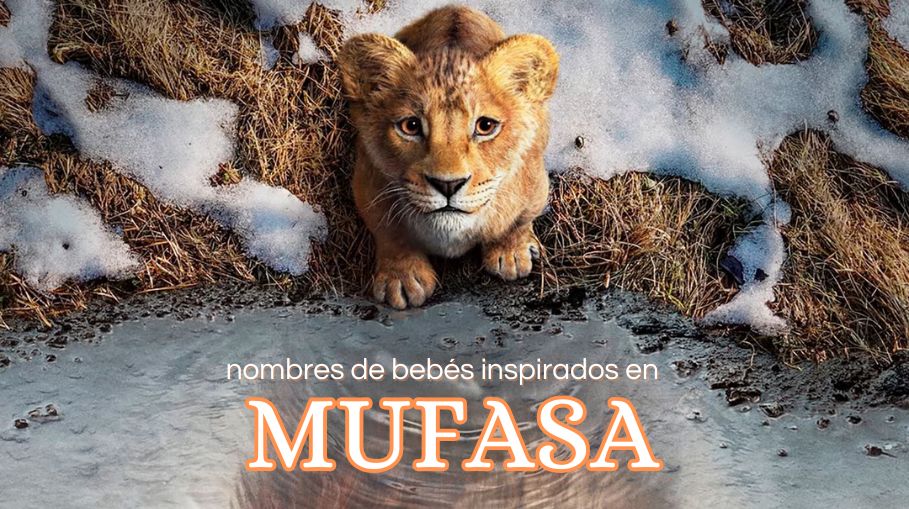 20 Nombres de bebés inspirados en la película de Mufasa y su significado